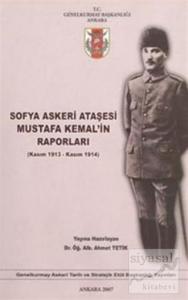Sofya Askerleri Ataşesi Mustafa Kemal'in Raporları (Kasım 1913 - Kasım 1914)