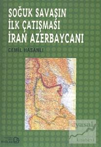 Soğuk Savaşın İlk Çatışması İran Azerbaycanı