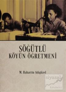 Söğütlü Köyün Öğretmeni