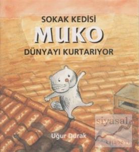 Sokak Kedisi Muko Dünyayı Kurtarıyor