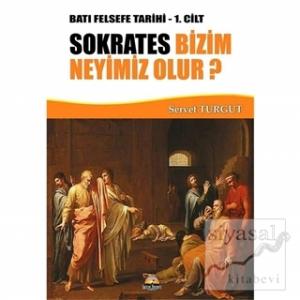 Sokrates Bizim Neyimiz Olur?