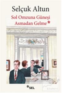 Sol Omzuna Güneşi Asmadan Gelme