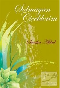 Solmayan Çiçeklerim