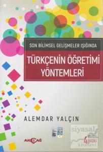 Son Bilimsel Gelişmeler Işığında Türkçenin Öğretimi Yöntemleri