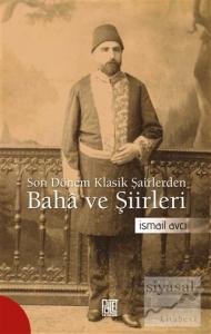 Son Dönem Klasik Şairlerinden Baha ve Şiirleri