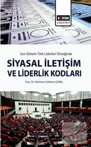 Son Dönem Türk Liderleri Örneğinde Siyasal İletişim ve Liderlik Kodları