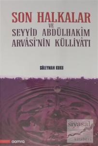 Son Halkalar ve Seyyid Abdülhakim Arvasi'nin Külliyatı (2 Cilt) (Ciltli)