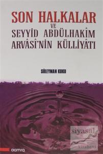 Son Halkalar ve Seyyid Abdülhakim Arvasi'nin Külliyatı (2 cilt) (Ciltli)