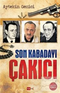 Son Kabadayı Çakıcı