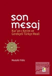 Son Mesaj / Kur'an-ı Kerim ve Gerekçeli Türkçe Meali (Cep Boy)