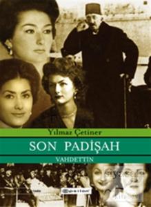 Son Padişah Vahdeddin (Ciltli)
