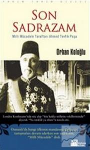 Son Sadrazam Milli Mücadele Taraftarı Ahmed Tevfik Paşa