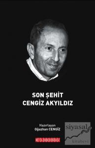 Son Şehit Cengiz Akyıldız