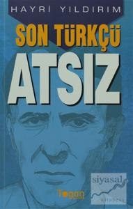 Son Türkçü Atsız