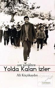 Son Yörükten Yolda Kalan İzler