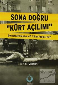 Sona Doğru Kürt Açılımı