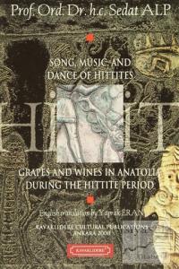 Song, Music and Dance of Hittites :  Grapes and Wines in Anatolia  During the Hittite Period