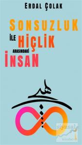 Sonsuzluk İle Hiçlik Arasındaki İnsan Sonsuzluk İle Hiçlik Arasındaki İnsan
