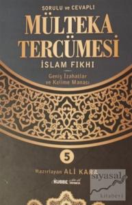 Sorulu Cevaplı Mülteka Tercümesi İslam Fıkhı 5 (Ciltli)