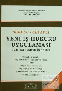 Sorulu - Cevaplı Yeni İş Hukuku Uygulaması