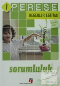 Sorumluluk (Öğretmen Kitabı) - Perese Değerler Eğitimi 1