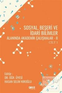 Sosyal, Beşeri ve İdari Bilimler Alanında Akademik Çalışmalar 2 Cilt 1