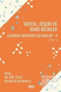 Sosyal, Beşeri ve İdari Bilimler Alanında Akademik Çalışmalar 2 Cilt 2