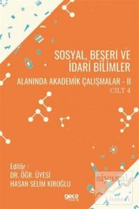 Sosyal, Beşeri ve İdari Bilimler Alanında Akademik Çalışmalar 2 Cilt 4