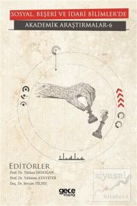 Sosyal, Beşeri ve İdari Bilimler'de Akademik Araştırmalar - 6