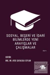Sosyal, Beşeri ve İdari Bilimlerde Yeni Arayışlar ve Çalışmalar Cilt 1