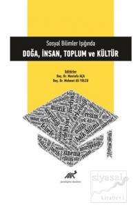 Sosyal Bilimler Işığında Doğa, İnsan, Toplum ve Kültür