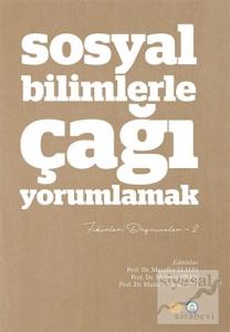 Sosyal Bilimlerle Çağı Yorumlamak - Fikirler ve Düşünceler 2