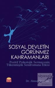 Sosyal Devletin Görünmez Kahramanları Sosyal Devletin Görünmez Kahramanları