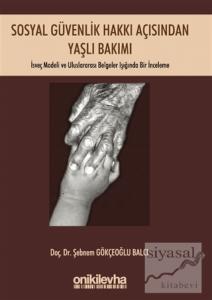 Sosyal Güvenlik Hakkı Açısından Yaşlı Bakımı