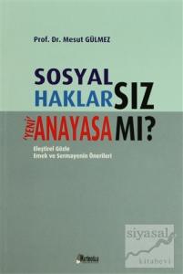 Sosyal Haklarsız Yeni Anayasa mı?