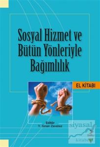 Sosyal Hizmet ve Bütün Yönleriyle Bağımlılık El Kitabı