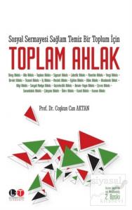 Sosyal Sermayesi Sağlam Temiz Bir Toplum İçin Toplam Ahlak