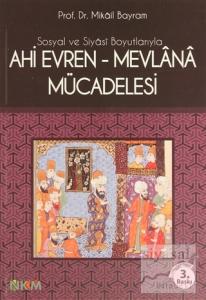 Sosyal ve Siyasi Boyutlarıyla Ahi Evren - Mevlana Mücadelesi