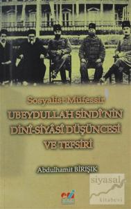 Sosyalist Müfessir Ubeydullah Sindi'nin Dini-Siyasi Düşüncesi ve Tefsiri