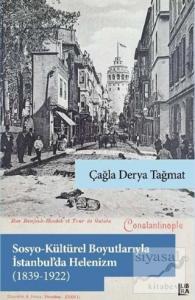Sosyo-Kültürel Boyutlarıyla İstanbul'da Helenizm (1839-1922)