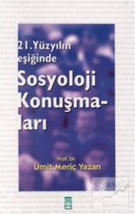 Sosyoloji Konuşmaları 21. Yüzyılın Eşiğinde