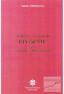 Soybağı Alanında Biyoetik ve Hukuk Sorunları
