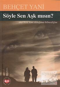 Söyle Sen Aşk mısın?
