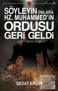 Söyleyin Onlara Hz.Muhammed'in Ordusu Geri Geldi
