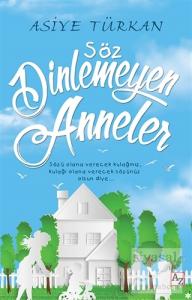 Söz Dinlemeyen Anneler