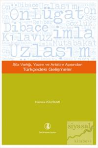 Söz Varlığı, Yazım ve Anlatım Açısından Türkçedeki Gelişmeler
