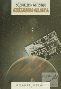 Sözcüklerin Nefesinde Ateizmden Allah'a