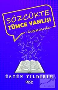 Sözcükte Tümce Yanlışı