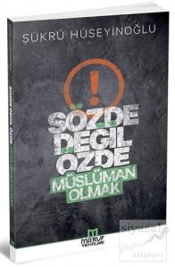 Sözde Değil Özde Müslüman Olmak