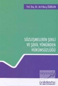 Sözleşmelerin Şekli ve Şekil Yönünden Hükümsüzlüğü